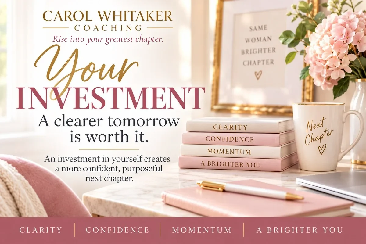 The Next Chapter Private Coaching Intensive with Carol Whitaker: Clarity, Confidence, Momentum, A Brighter You